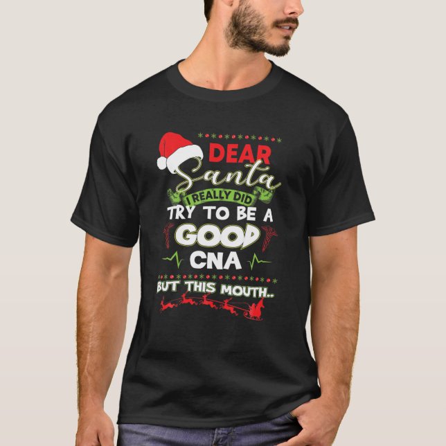 Santa I Really Did Try To Be A Good CNA Christmas T-Shirt (Front)