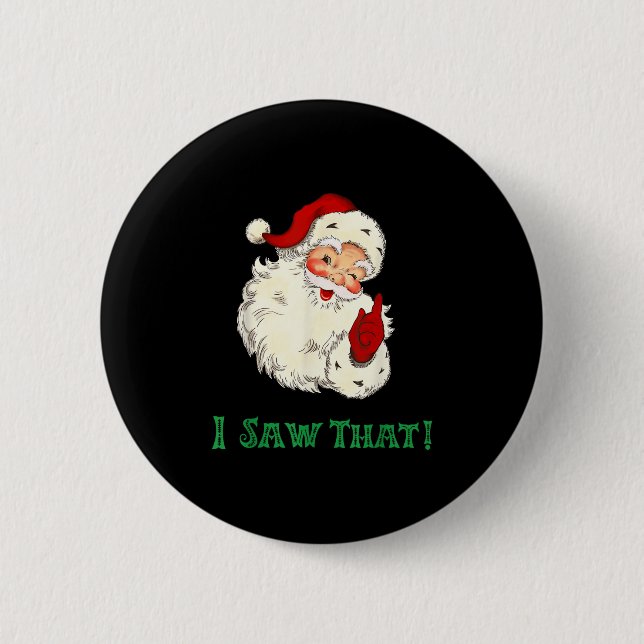 Santa I Saw That Funny Christmas Santa's Watching  6 Cm Round Badge (Front)