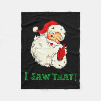 Santa I Saw That Funny Christmas Santa's Watching  Fleece Blanket