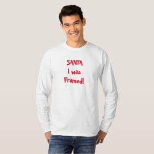 SANTA I WAS FRAMED T-Shirt