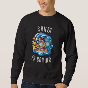 Santa is coming by Surfboard Sweatshirt