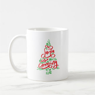 Santa is coming coffee mug