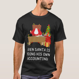 Santa Is Doing His Accounting Christmas Accountant T-Shirt