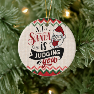 Santa Is Judging You - Funny Christmas Ceramic Ornament