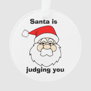 Santa is judging you ornament