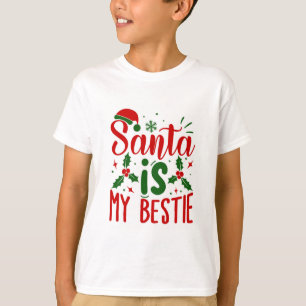 Santa is My Bestie Funny Christmas Quote T-Shirt