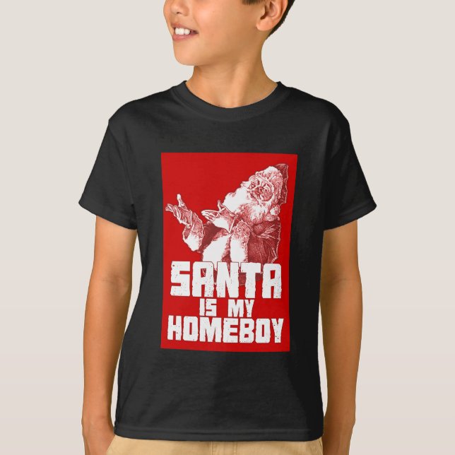 Santa is my Homeboy T-Shirt - Customised (Front)