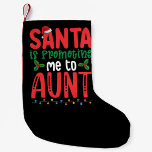 Santa is Promoting Me To Aunt Family Christmas Small Christmas Stocking