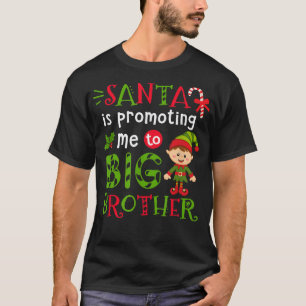 Santa Is Promoting Me To Big Brother Christmas Kid T-Shirt
