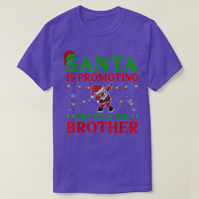 Santa is Promoting Me to Big Brother Christmas  T-Shirt (Design Front)