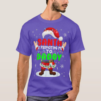 Santa Is Promoting Me to Daddy Xmas Pregnancy Anno T-Shirt