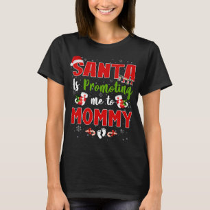 Santa Is Promoting Me To Mummy Footprint Pregnancy T-Shirt