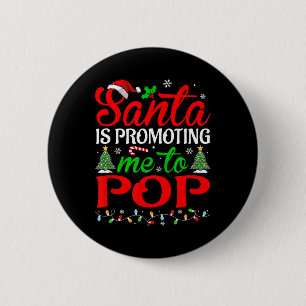 Santa Is Promoting Me To Pops Festive Christmas 6 Cm Round Badge