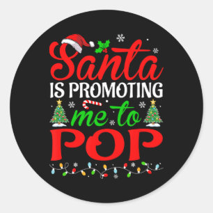 Santa Is Promoting Me To Pops Festive Christmas Classic Round Sticker