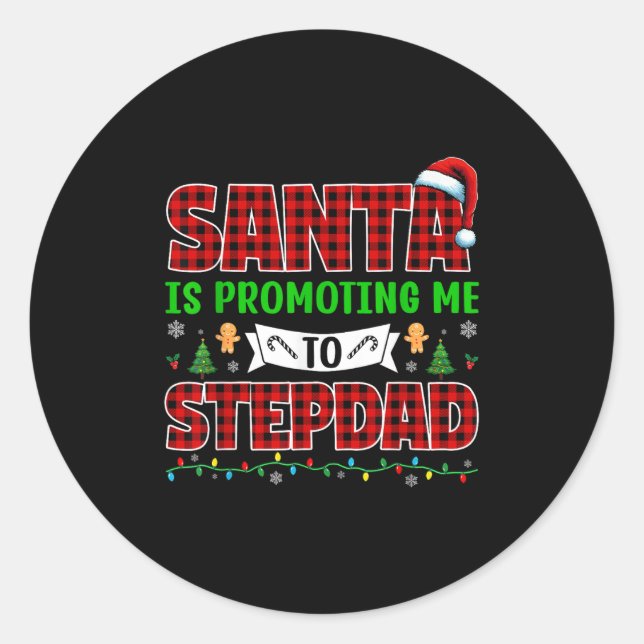 Santa Is Promoting Me To Stepdad Xmas Expecting Ne Classic Round Sticker (Front)