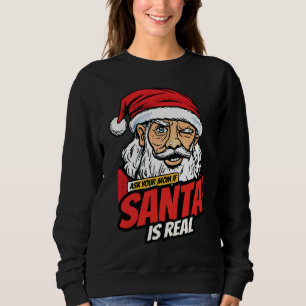 Santa Is Real – Ask Your Mum Pop Art Winking Santa Sweatshirt