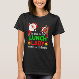Santa Is Watching Be Nice To  Lunch Lady Xmas Paja T-Shirt