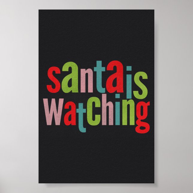 Santa Is Watching Colourful Chalkboard Poster (Front)