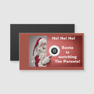 Santa is Watching The Parents! magnet