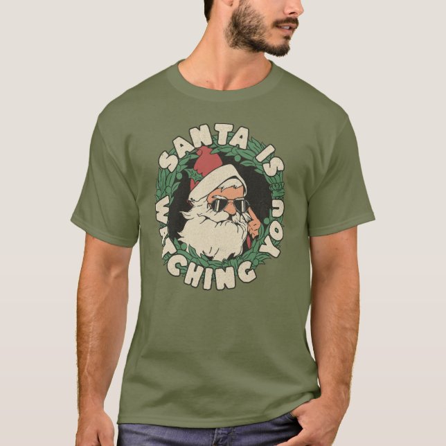 Santa Is Watching You Funny Christmas Holiday T-Shirt (Front)