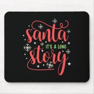 Santa It's A Long Story Christmas Shirt Mouse Pad