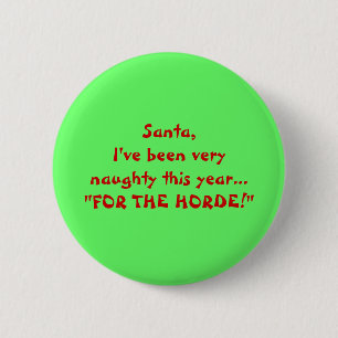 Santa, I've been verynaughty this year..."FOR T... 6 Cm Round Badge