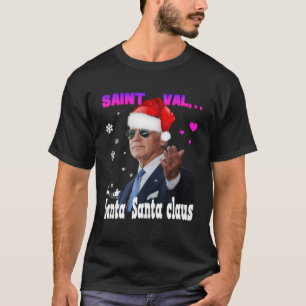 Santa Joe Biden Happy Valentine's Day Ugly Christm T-Shirt