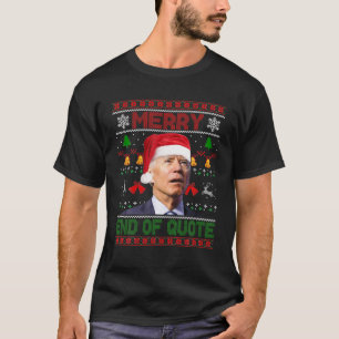 Santa Joe Biden Merry End Of Quote Christmas Ugly T-Shirt