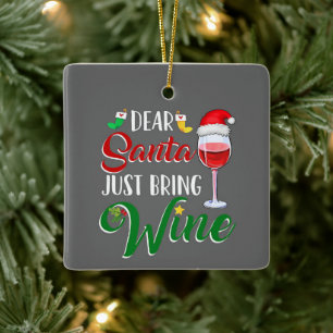 SANTA JUST BRING THE *WINE* THIS CHRISTMAS CERAMIC ORNAMENT