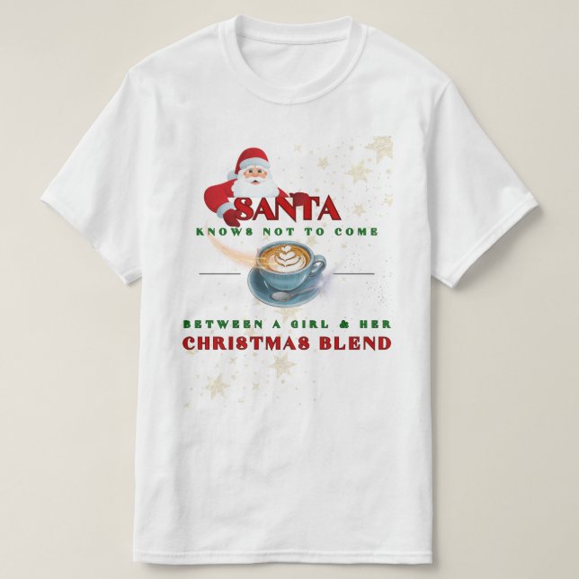 Santa Knows Not To Come Between A Girl T-Shirt (Design Front)