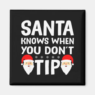 Santa Knows When You Don't Tip Server Squad Santa  Magnet