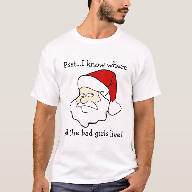 Santa Knows Where The Bad Girls Live T-Shirt (Front)