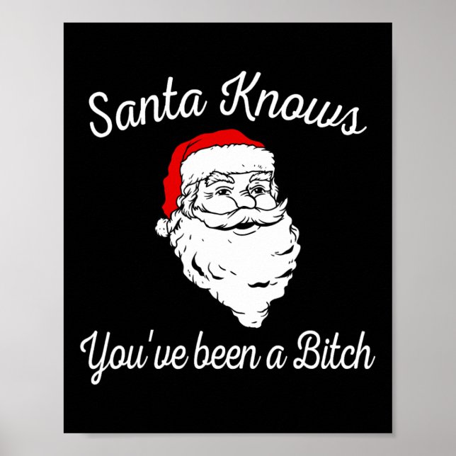 Santa Knows You've Been A Offensive Funny  Poster (Front)