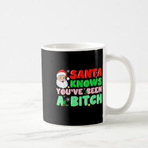 Santa Knows You've Been A Sarcastic Xmas Adult Hum Coffee Mug