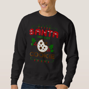 Santa Likes Hot Cookies Cutters Baking Dirty Sweatshirt