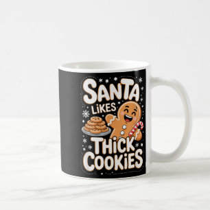 Santa Likes Thick Cookies Funny Adult Humor Ginger Coffee Mug