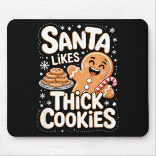 Santa Likes Thick Cookies Funny Adult Humor Ginger Mouse Pad