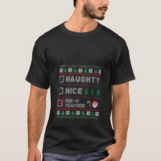 Santa List Naughty Nice Pre K Teacher Ugly Christm T-Shirt