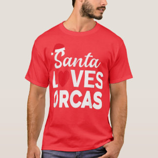 Santa Loves Orcas Funny Christmas Orca Lovers T-Shirt