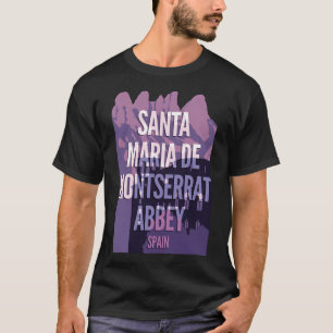 Santa Maria de Montserrat Abbey - Spain  T-Shirt
