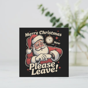 Santa Merry Christmas Now Please Leave Sarcastic Holiday Card