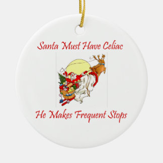Santa Must Have Celiac - He Makes Frequent Stops Ceramic Tree Decoration
