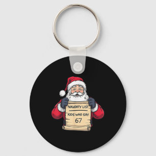 Santa Naughty List Kids Who Say 67 - Six Seven Chr Key Ring
