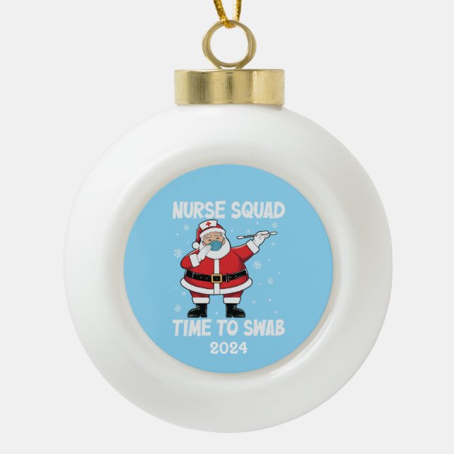 Santa Nurse Squad Time To Swab  Ceramic Ball Christmas Ornament (Front)