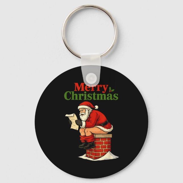 Santa Ong Down Chimney Shirt Funny Naughty Xmas Sa Key Ring (Front)