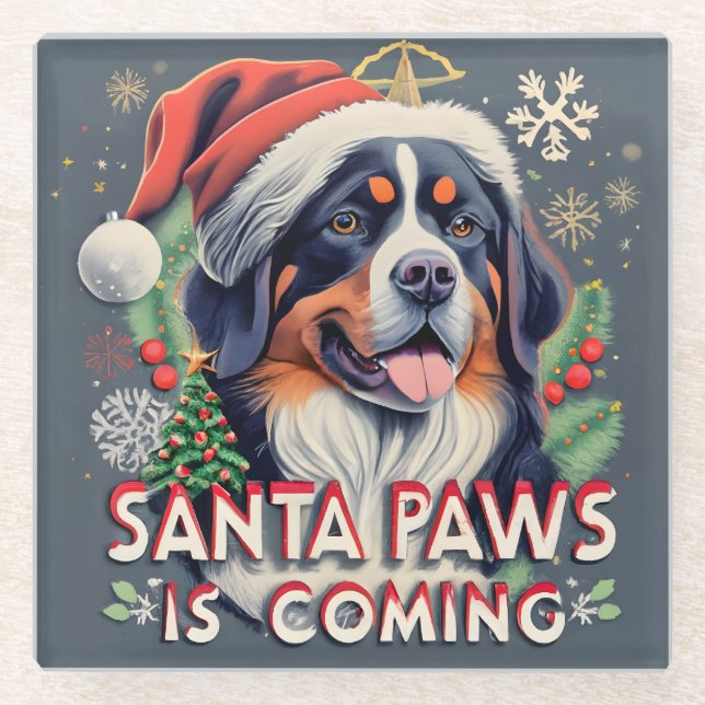 Santa Paws Is Coming Bernese  Dog Christmas Glass Coaster (Front)