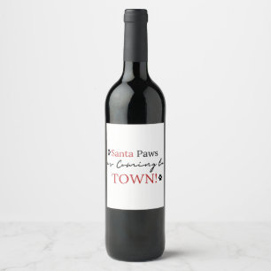 Santa Paws is Coming to Town Funny Dog Wine Label