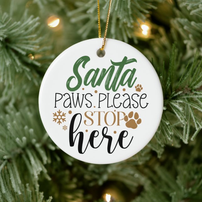 Santa Paws Please Stop Here - Christmas Ceramic Ornament (Tree)