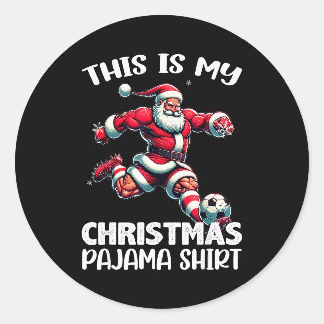 Santa Playing Soccer Srt, This Is My Christmas Paj Classic Round Sticker (Front)