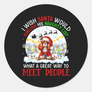 Santa Publish Naughty List Cavalier King Charles S Classic Round Sticker